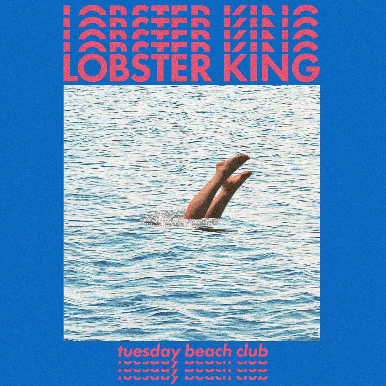 Tuesday Beach club — LOBSTER KING